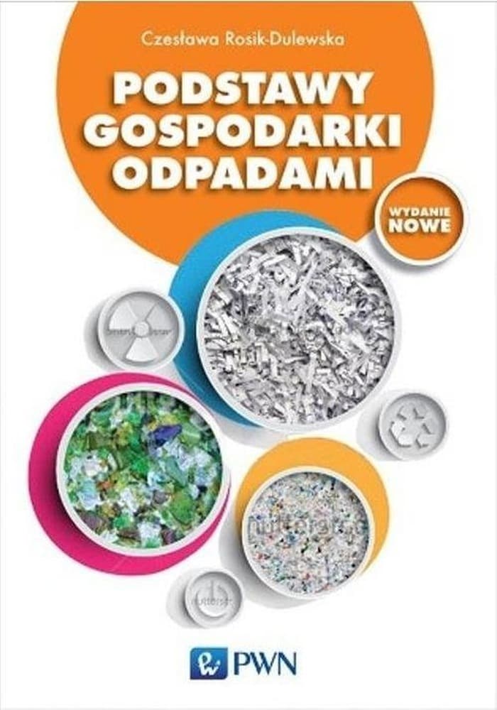 Podstawy gospodarki odpadami Czesława Rosik-Dulewska, 390 stron