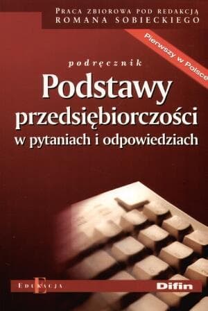 Podstawy przedsiębiorczości w pytaniach i odpowiedziach DIFIN