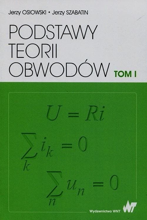 Podstawy teorii obwodów Tom 1 Jerzy Osiowski, Jerzy Szabatin
