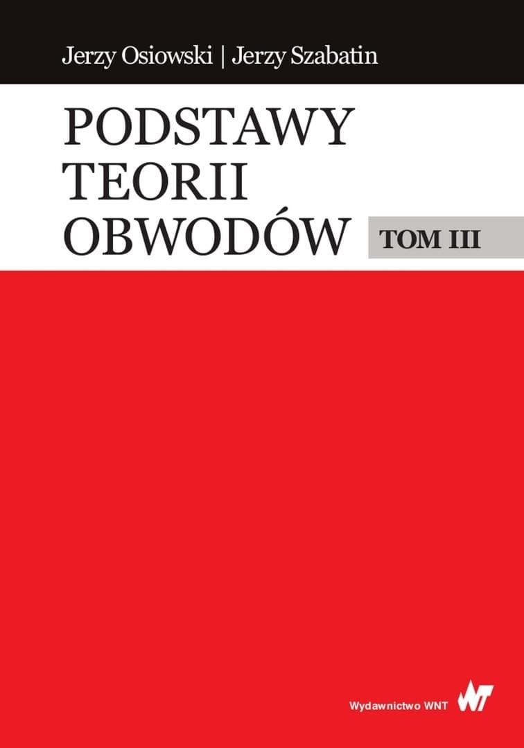 Podstawy teorii obwodów T.3 - Jerzy Osiowski, Jerzy Szabatin