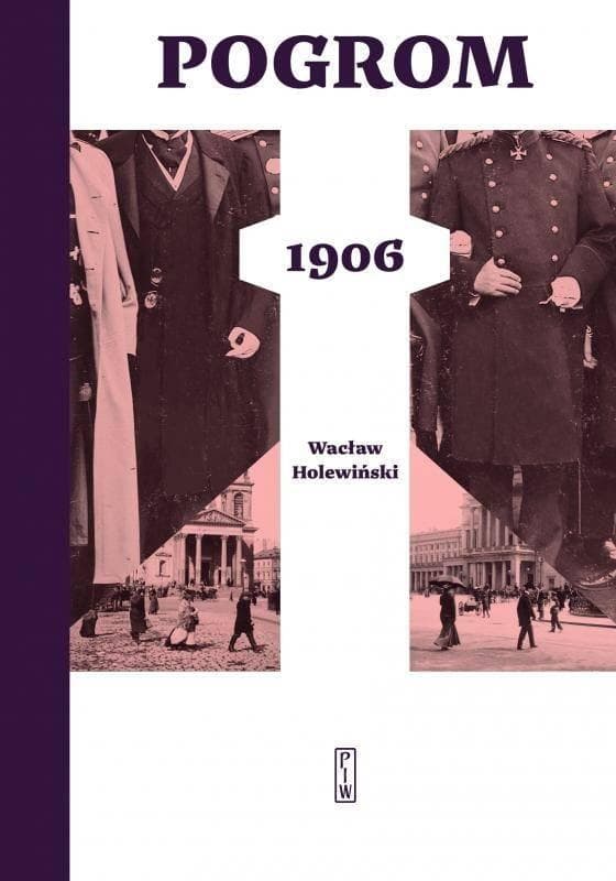 Pogrom 1906. Tom 1 - powieść historyczna Wacława Holewińskiego