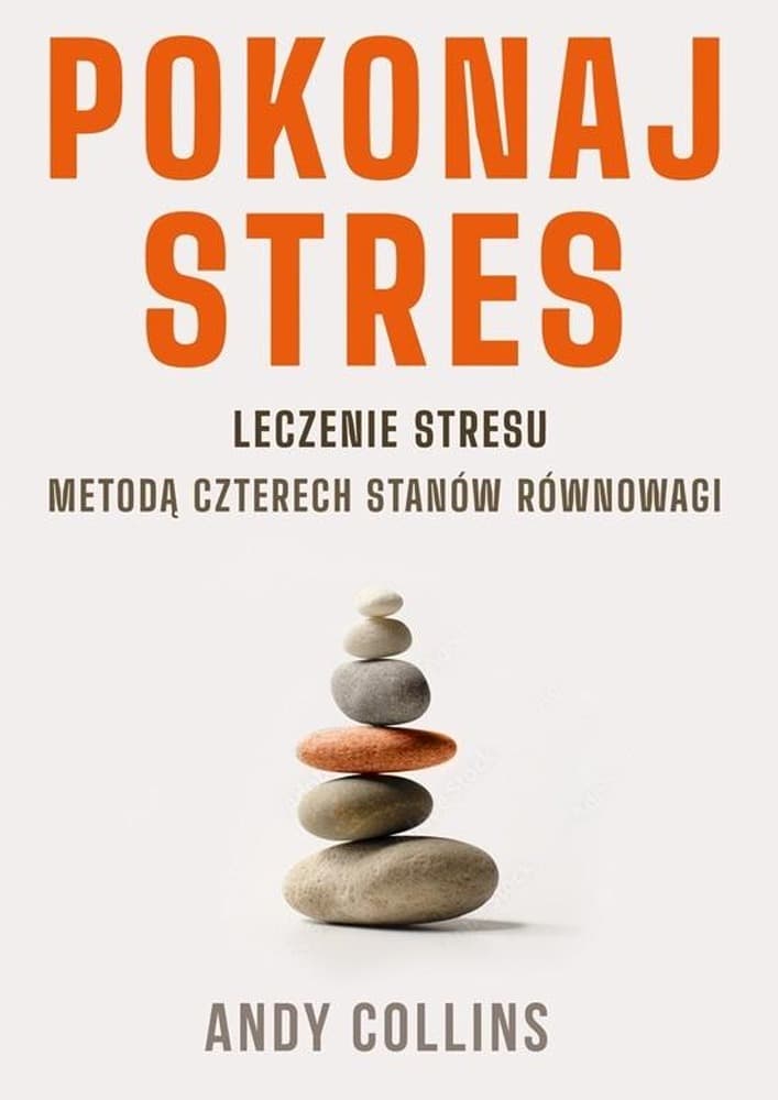 Pokonaj stres - poradnik Andy Collins