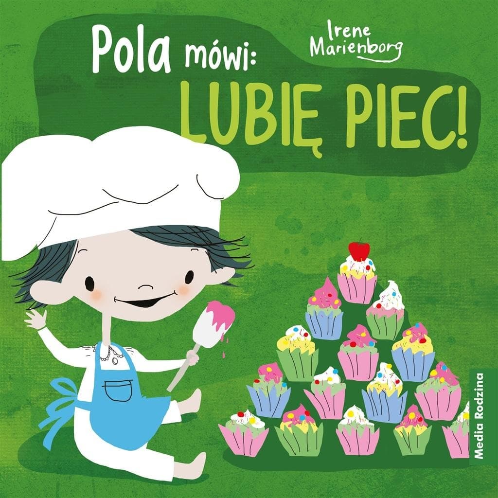 Pola mówi: Lubię piec - książka dla dzieci