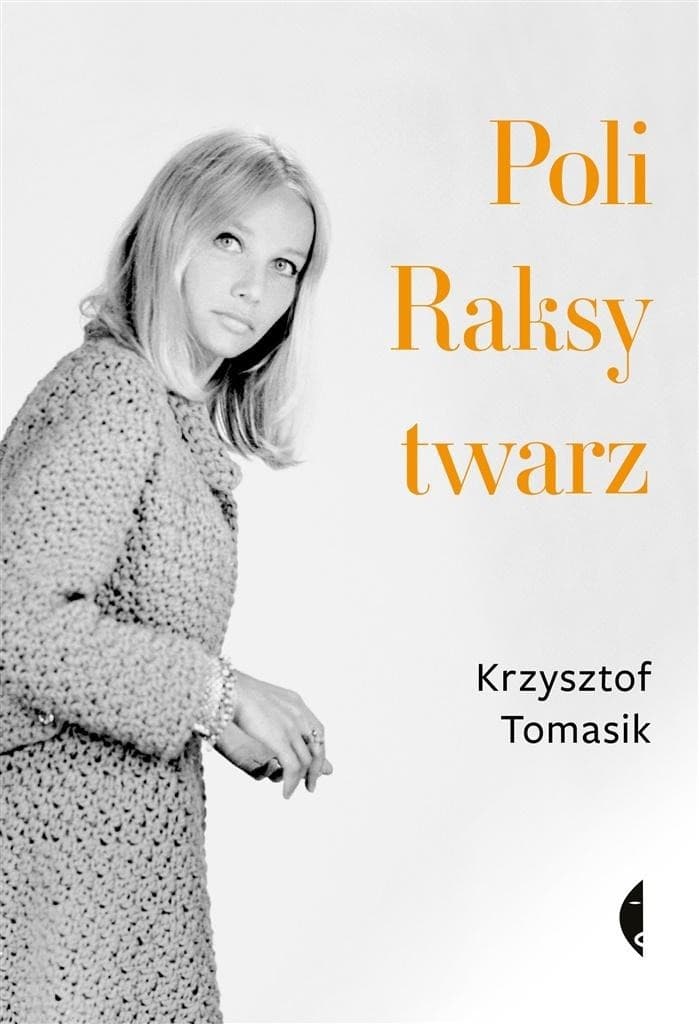 Pola Raksa twarz - biografia Krzysztofa Tomasika