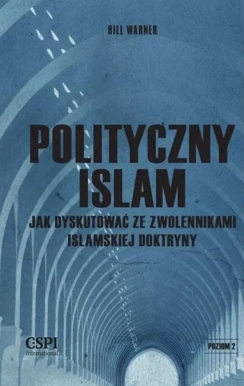 Polityczny islam - skuteczna argumentacja i analiza faktów