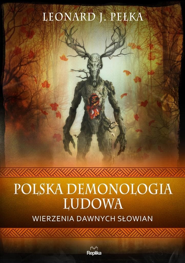 Polska demonologia ludowa. Wierzenia dawnych Słowian wydanie 2022