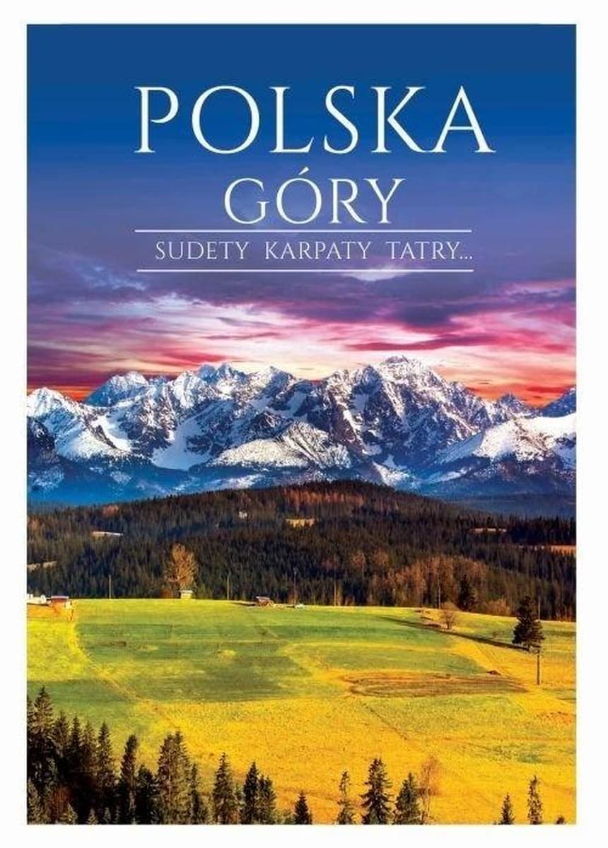 Polska Góry. Album z Fotografiami i Opisami