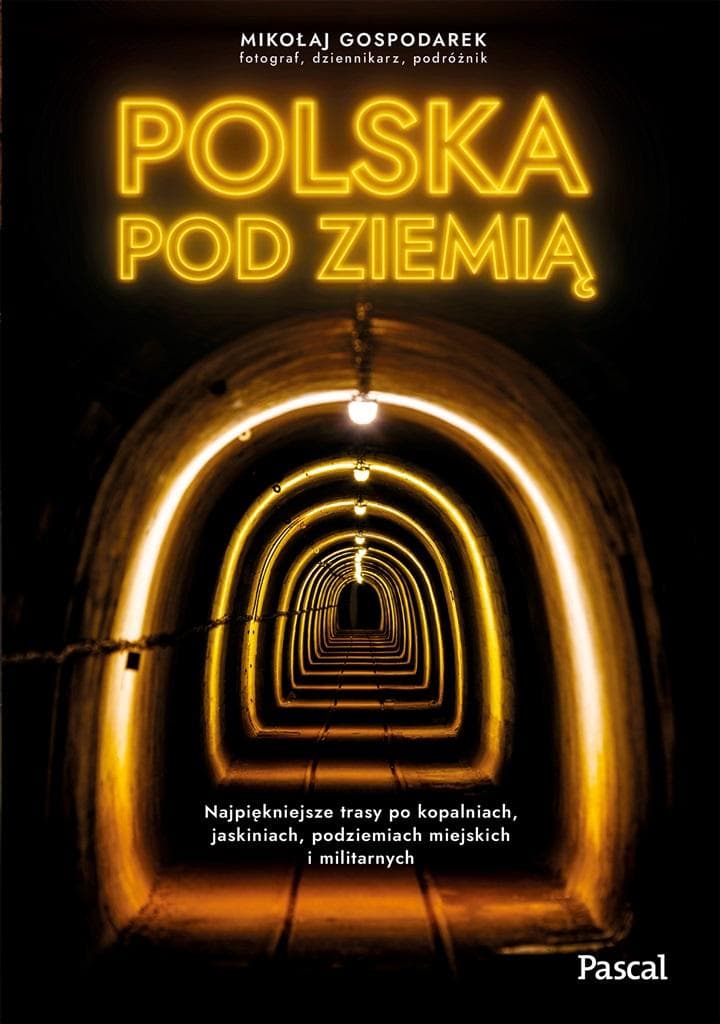 Przewodnik po Polsce: Polska Podziemna Trasy Pascal