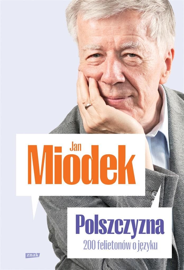 Polszczyzna 200 felietonów o języku Jan Miodek