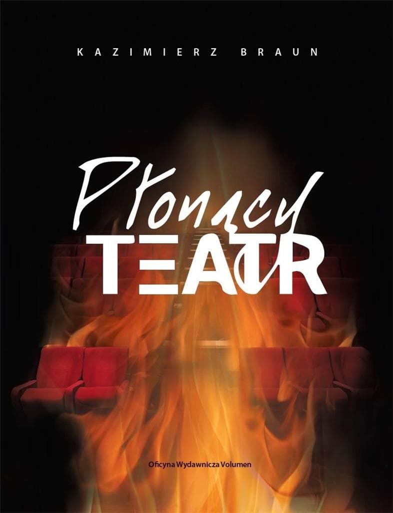Powieść Płonący Teatr Kazimierza Brauna 312 stron