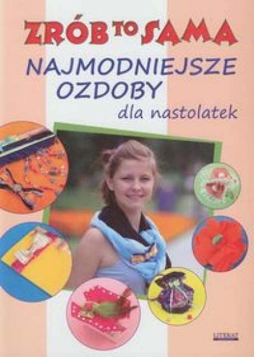 Poradnik dla nastolatek - Najmodniejsze ozdoby do samodzielnego wykonania