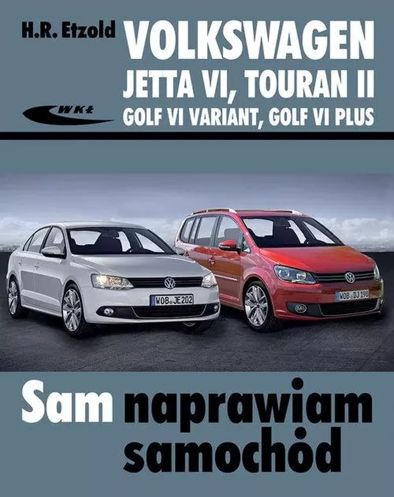 Poradnik obsługi i naprawy Volkswagen Jetta VI Touran II Golf VI