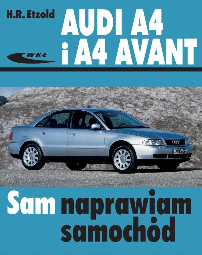 Poradnik obsługi i naprawy Audi A4 i A4 Avant 1994-2001