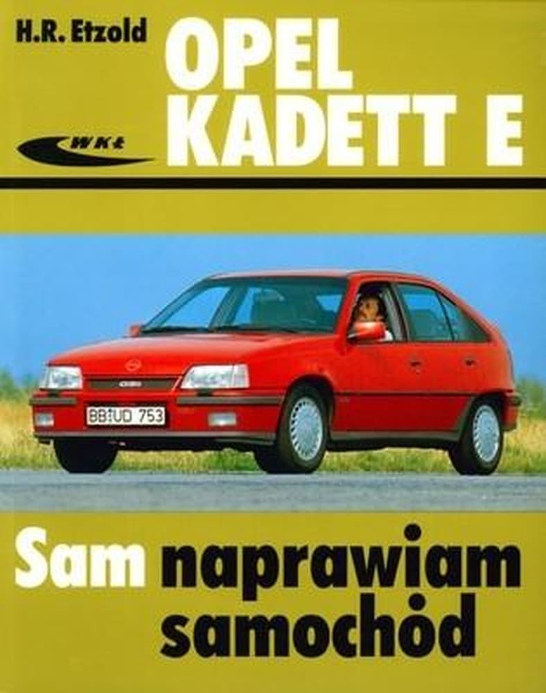 Poradnik obsługi i naprawy Opel Kadett E