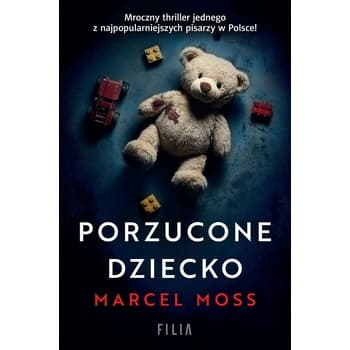Porzucone dziecko - powieść Michaela Mossa