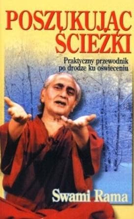 Poszukując ścieżki duchowe oświecenie - Swami Rama