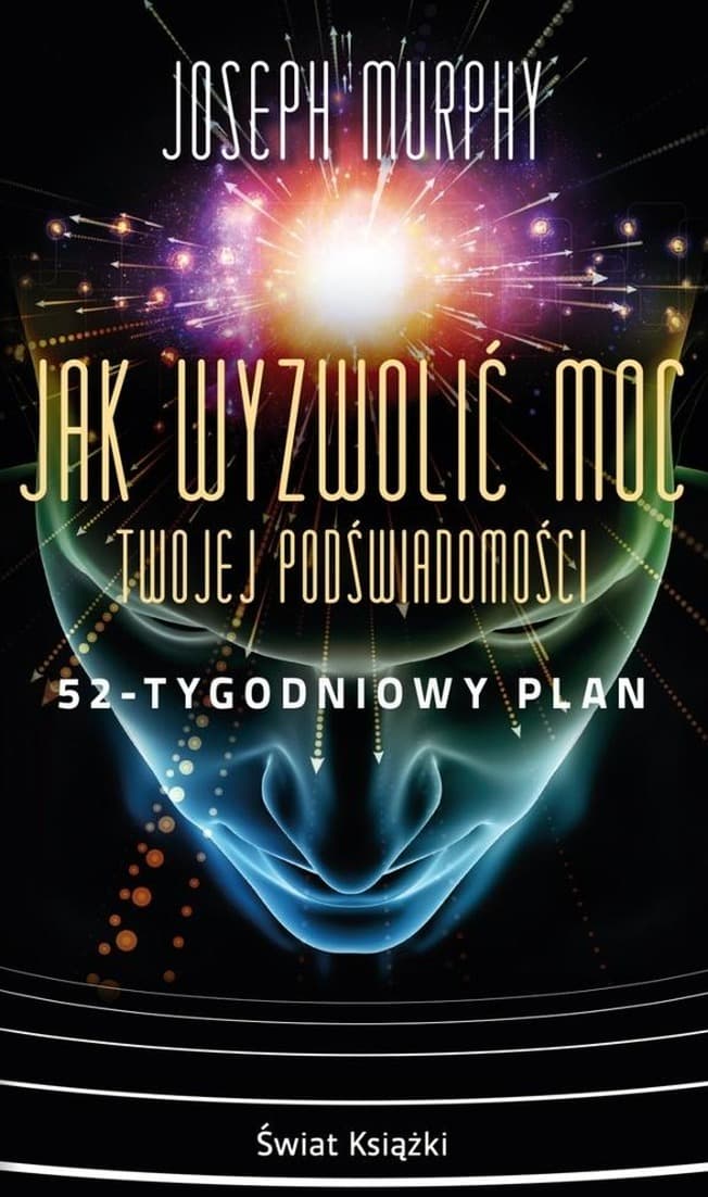 Potęga Podświadomości - Poradnik Jak Wyzwolić Moc Twojej Podświadomości