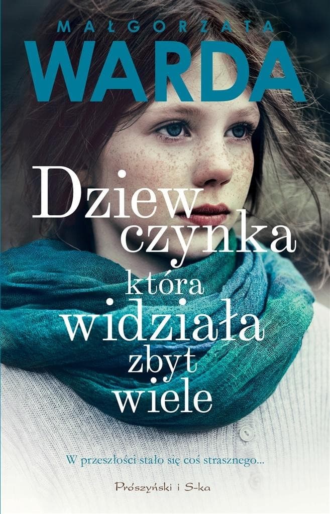 Dziewczynka, która widziała zbyt wiele - Powieść obyczajowa Małgorzata Warda