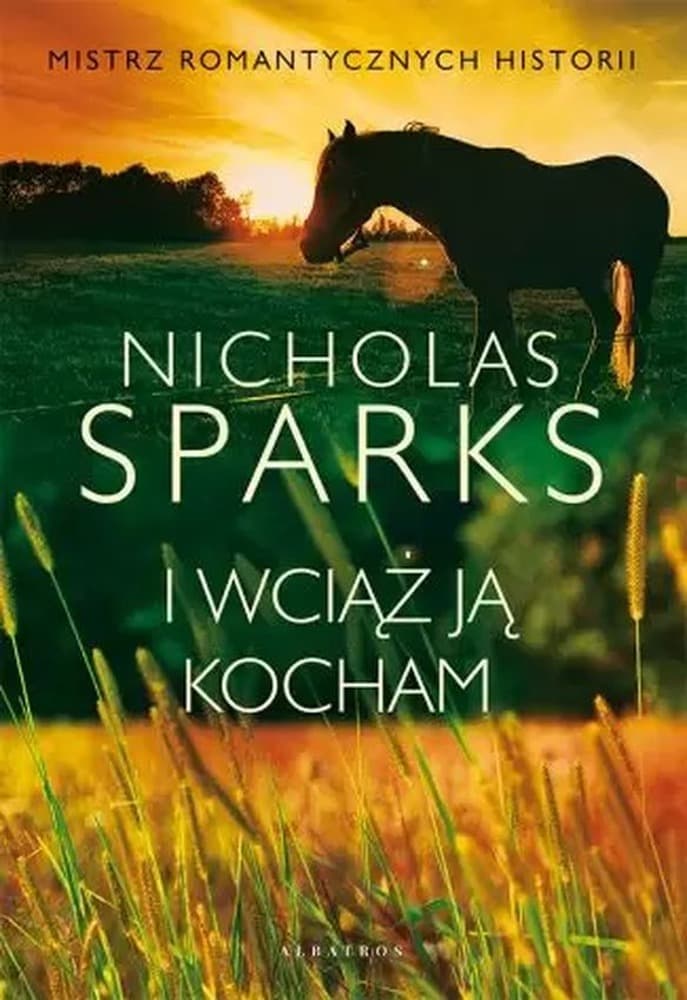 Powieść obyczajowa I wciąż ją kocham Nicholas Sparks