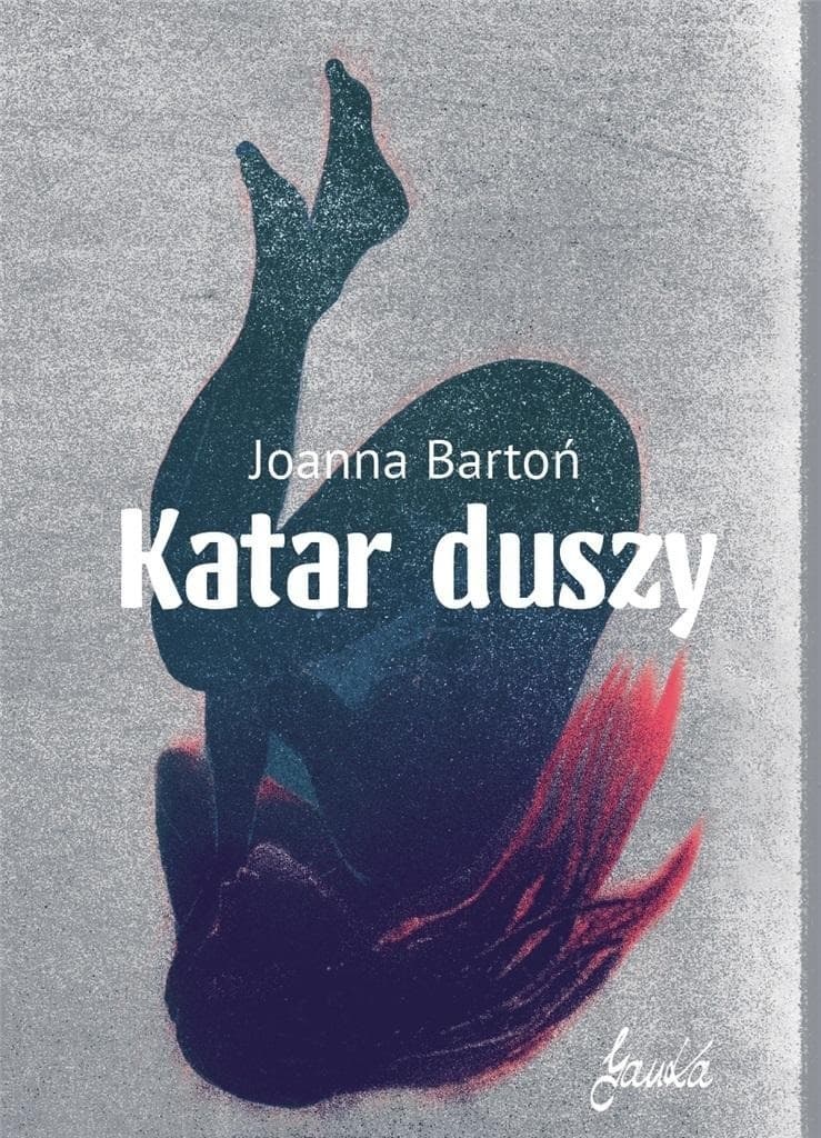 Powieść Obyczajowa Katar Duszy - Joanna Bartoń