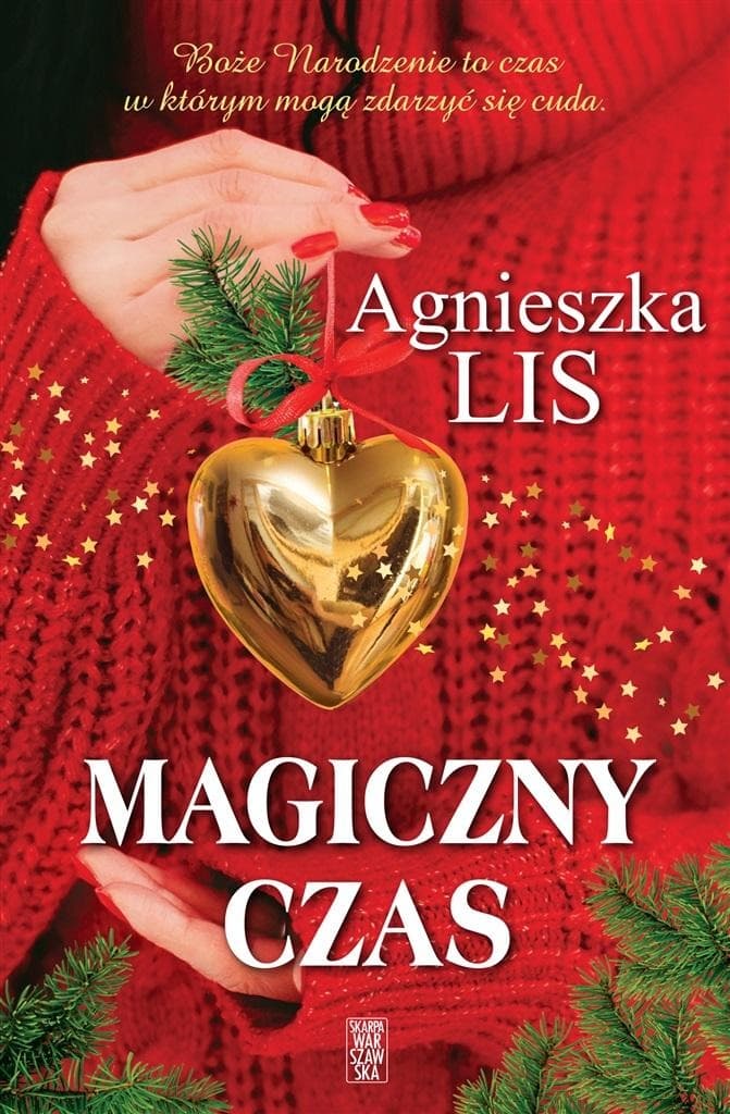 Powieść obyczajowa Magiczny czas Agnieszki Lis Skarpa Warszawska 336 stron