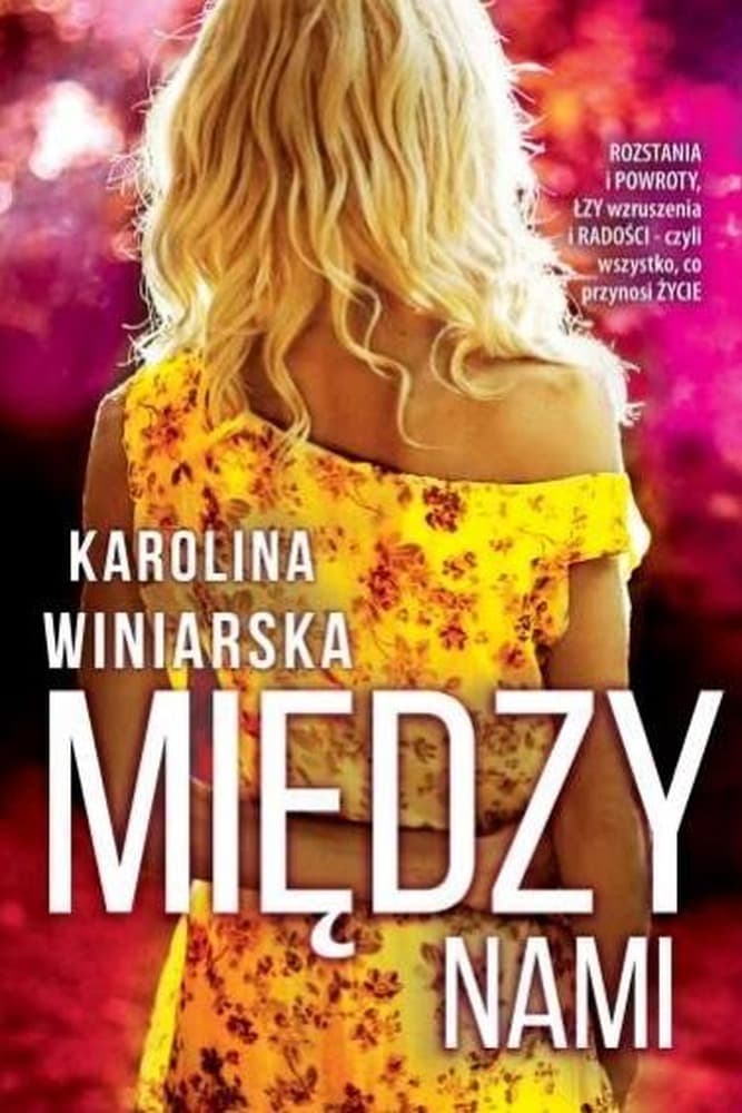 Powieść obyczajowa Między nami Karolina Winiarska