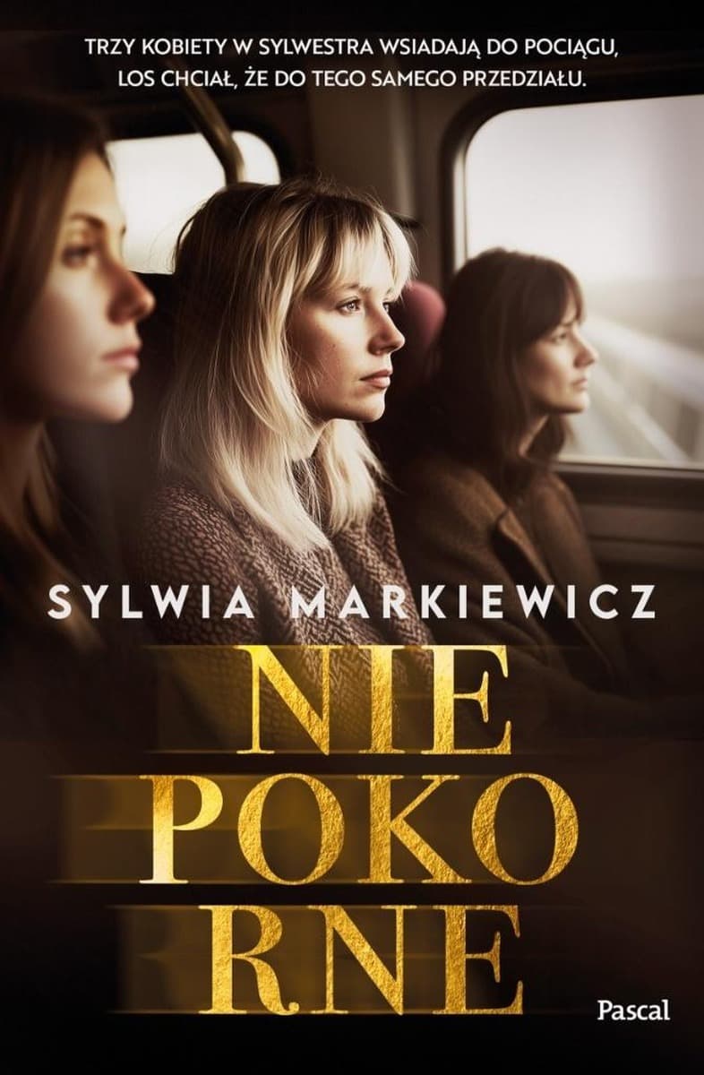 Powieść obyczajowa Niepokorne - Sylwia Markiewicz