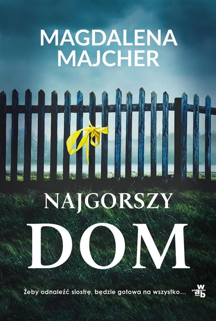 Powieść obyczajowo-kryminalna Najgorszy dom Magdalena Majcher 288 stron