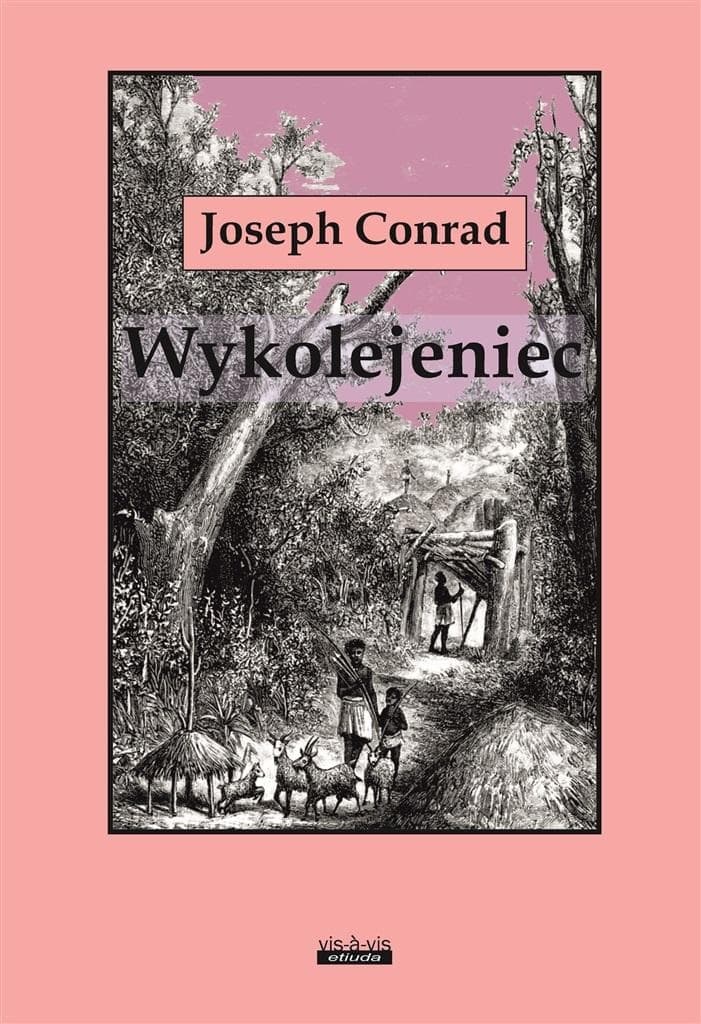 Powieść Wykolejeniec Joseph Conrad