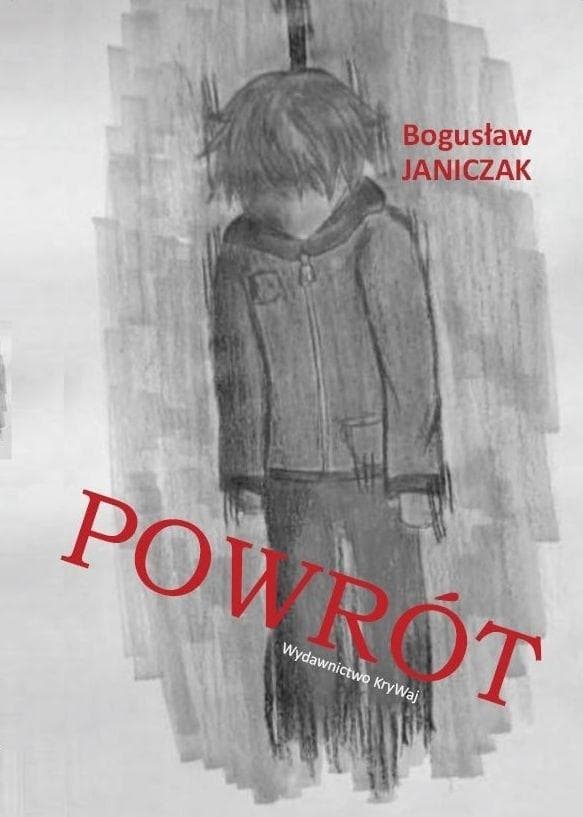 Powrót - Bogusław Janiczak - Powieść