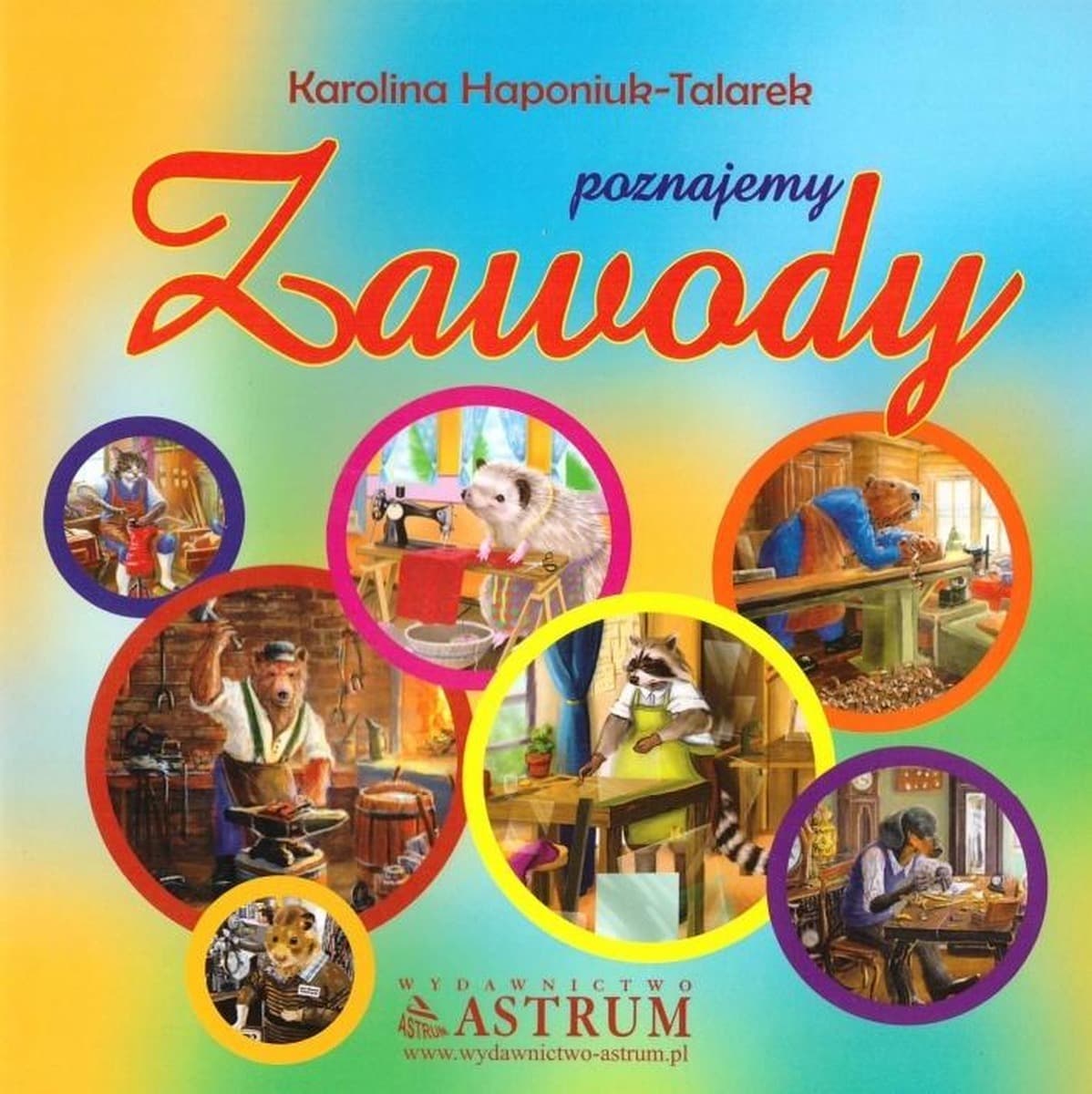 Poznajemy zawody - książka edukacyjna dla dzieci Karolina Haponiuk-Talarek 16 stron