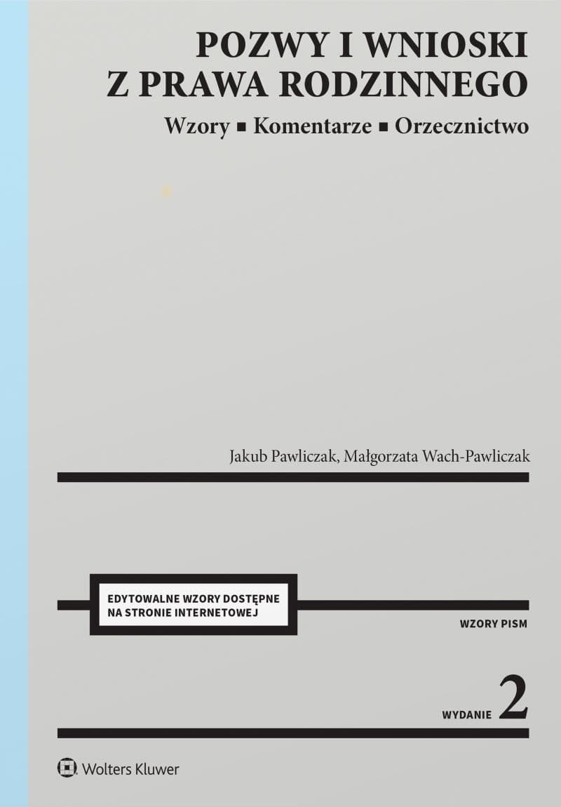 Pozwy i wnioski z prawa rodzinnego. Wzory. Komentarze. Orzecznictwo