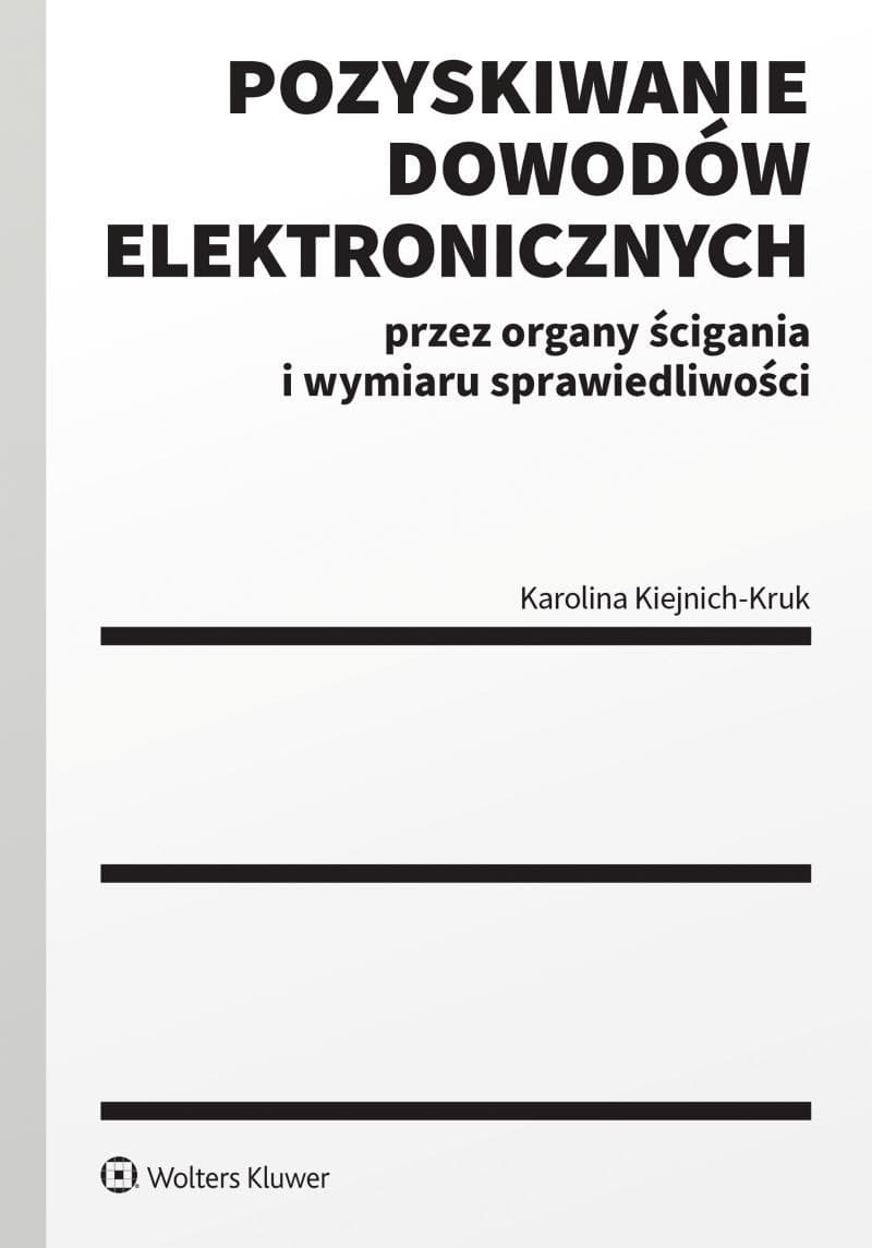 Pozyskiwanie dowodów elektronicznych przez organy ścigania