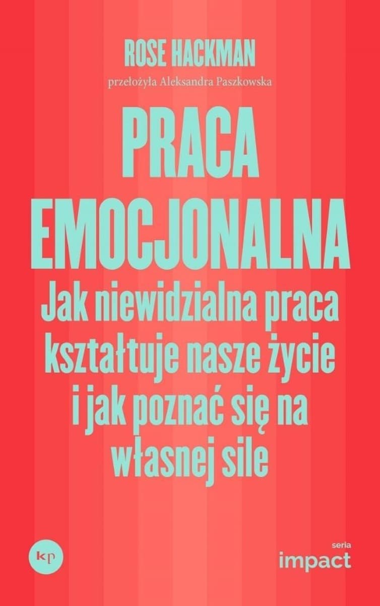 Praca emocjonalna Rose Hackman o roli kobiet w społeczeństwie