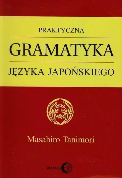 Praktyczna gramatyka języka japońskiego Masahiro Tanimori