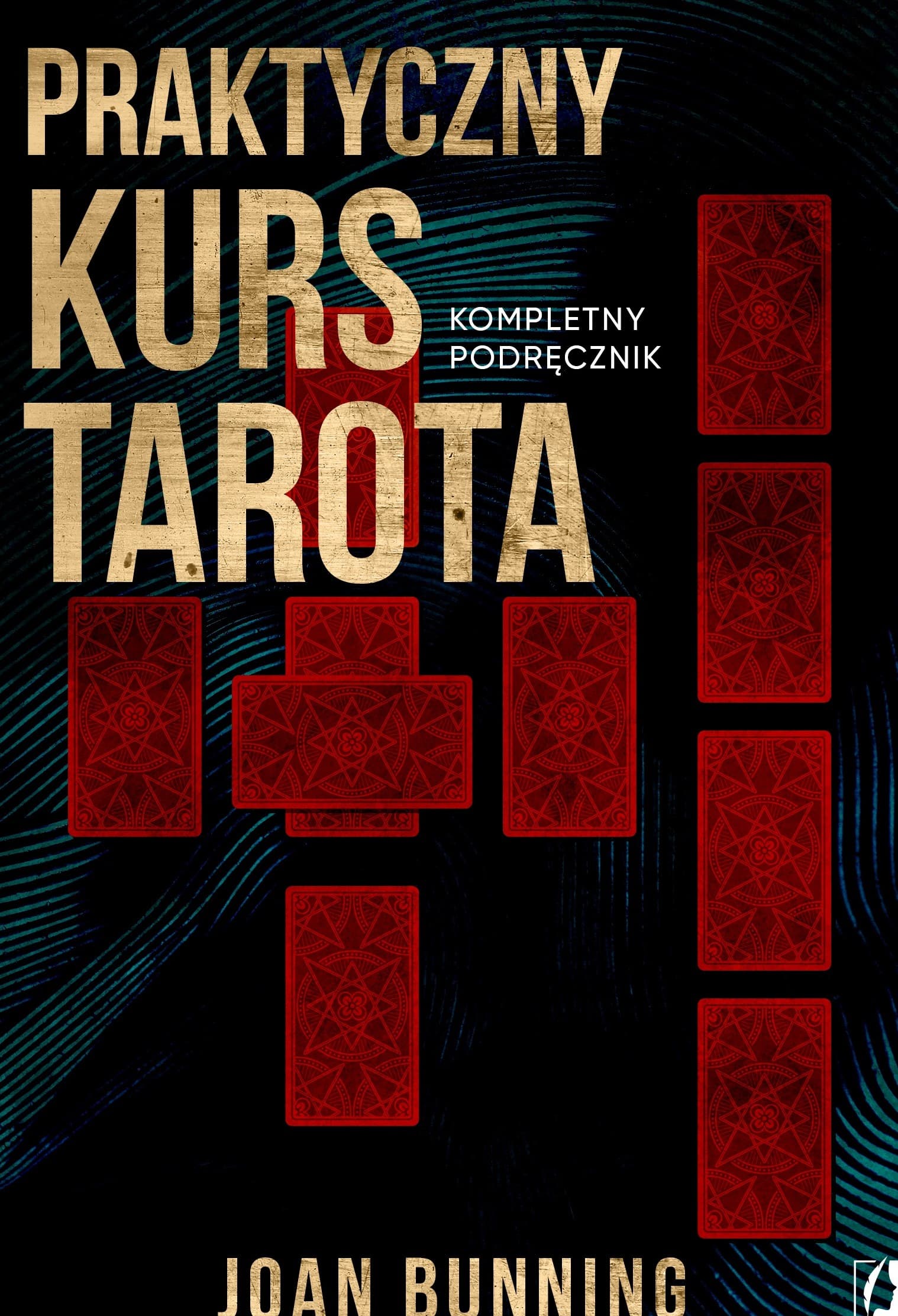 Praktyczny kurs Tarota. Kompletny podręcznik dla każdego