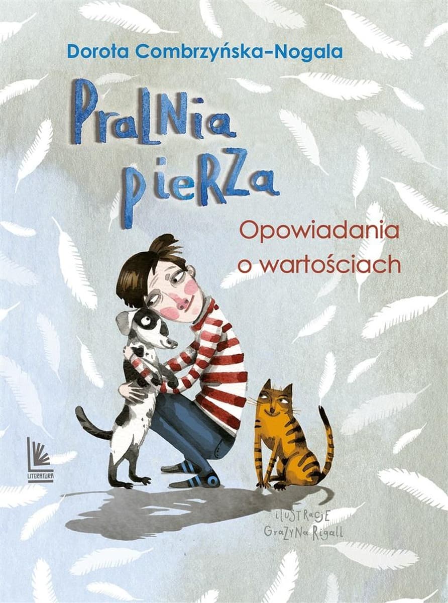 Pralnia pierza. Opowiadania o wartościach Doroty Combrzyńskiej-Nogali