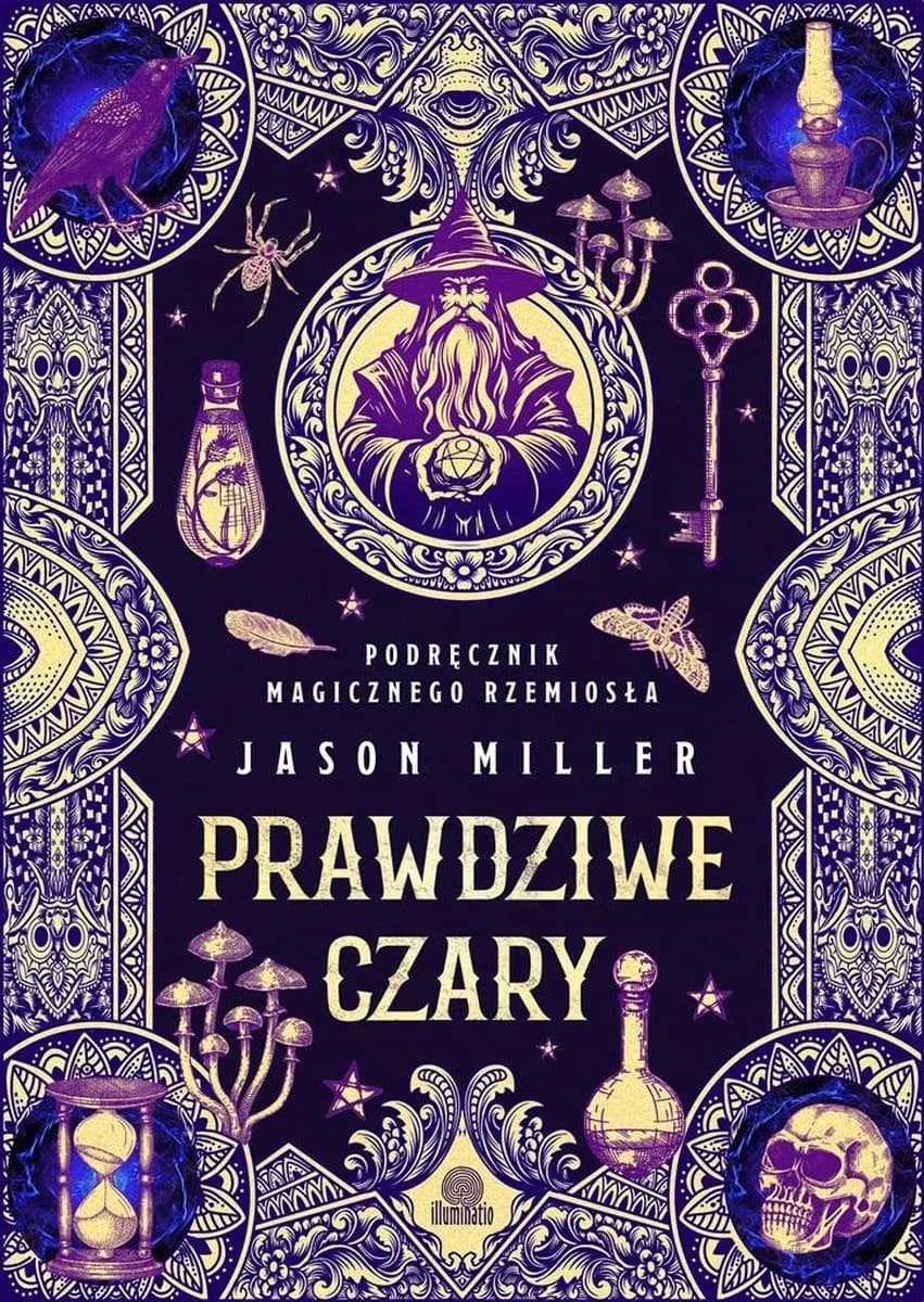 Prawdziwe czary. Książka o magicznym rzemiośle