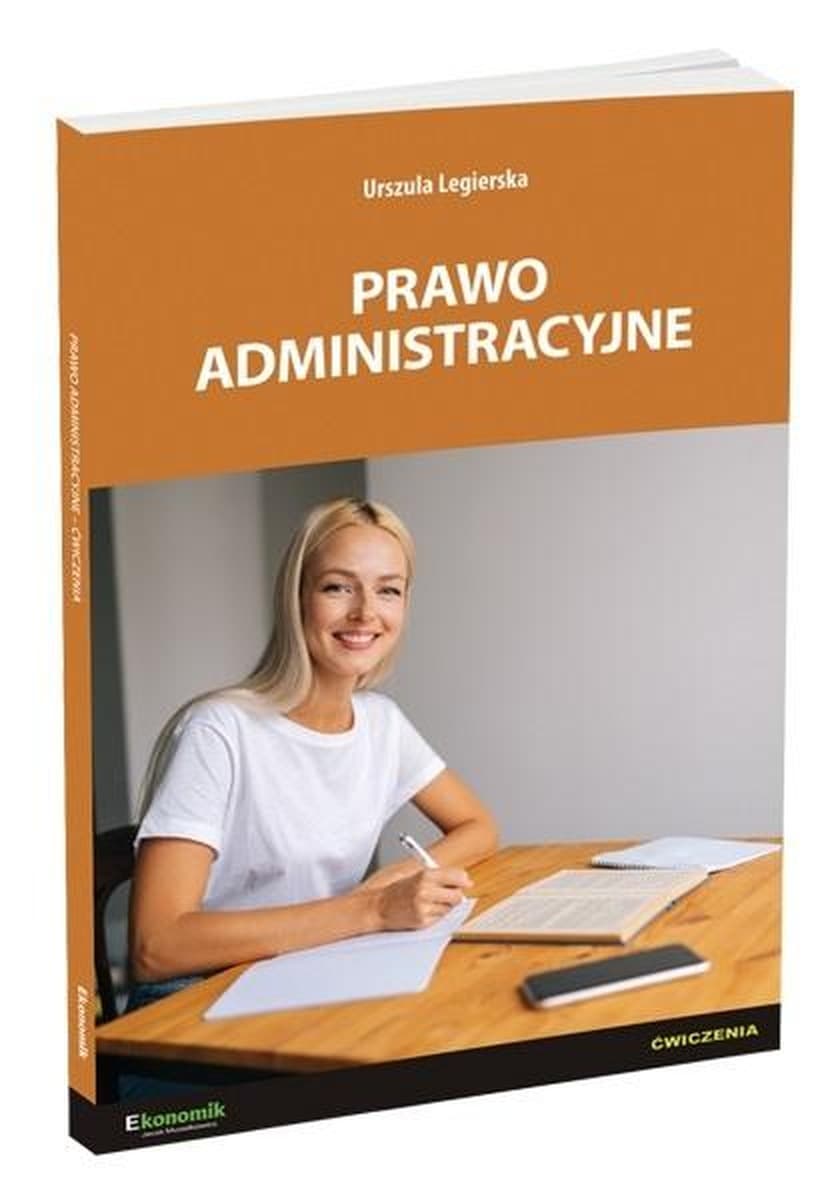 Prawo administracyjne ćwiczenia wydanie 3 Urszula Legierska