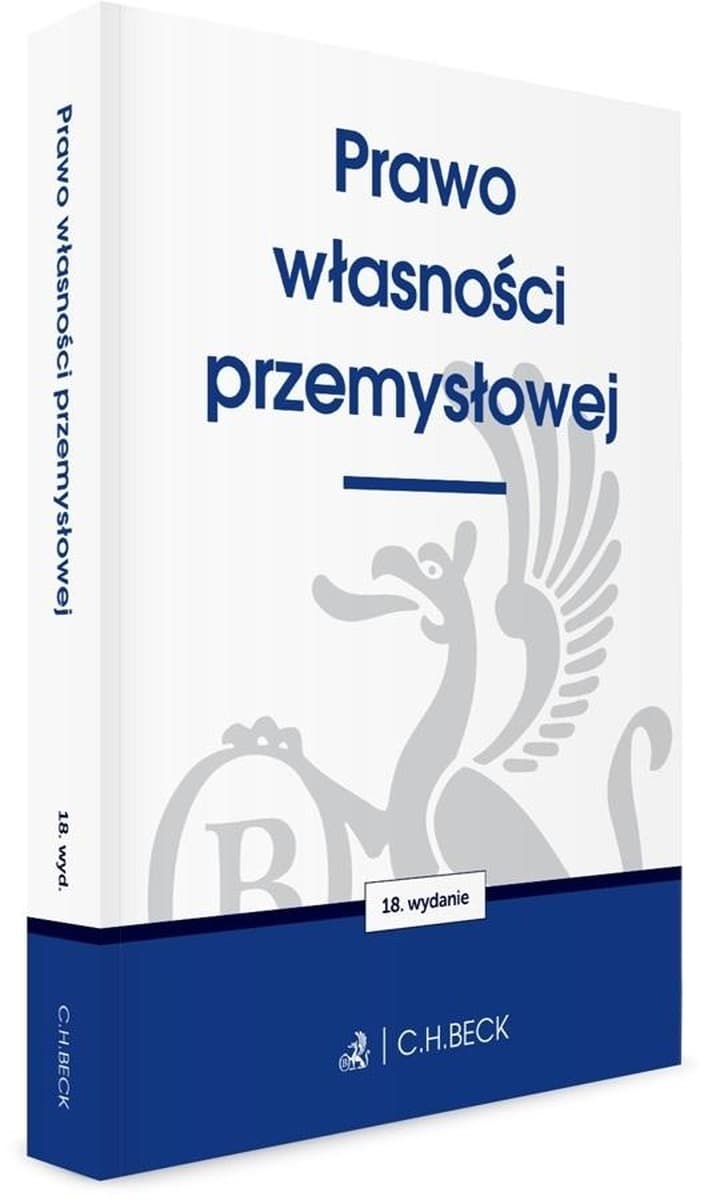 Prawo własności przemysłowej. Wydanie aktualne