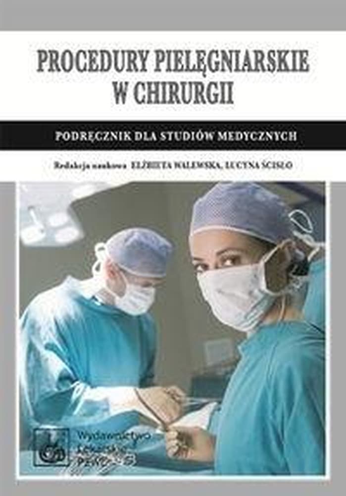Procedury pielęgniarskie w chirurgii - podręcznik dla pielęgniarek