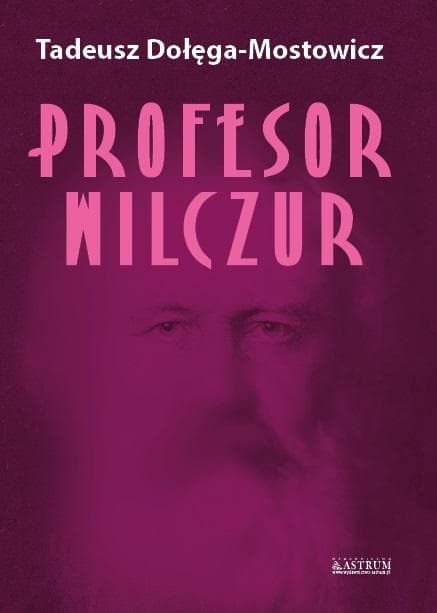 Profesor Wilczur - Tadeusz Dołęga-Mostowicz