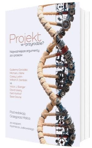 Projekt w przyrodzie? Najważniejsze argumenty za i przeciw - Grzegorz Malec książka