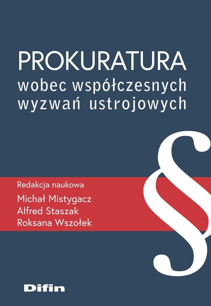 Prokuratura wobec współczesnych wyzwań ustrojowych - książka prawnicza