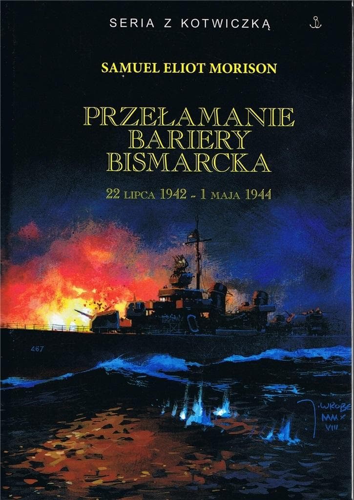 Przełamanie bariery Bismarcka walki na Pacyfiku 1942-1944 Samuel Eliot Morison