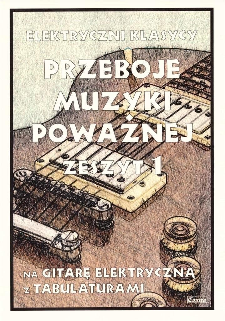 Przeboje muzyki poważnej 1 - Gitara elektryczna, praca zbiorowa