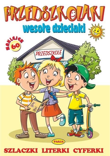 Przedszkolaki wesołe dzieciaki - nauka literek cyferek i szlaczków 60 stron