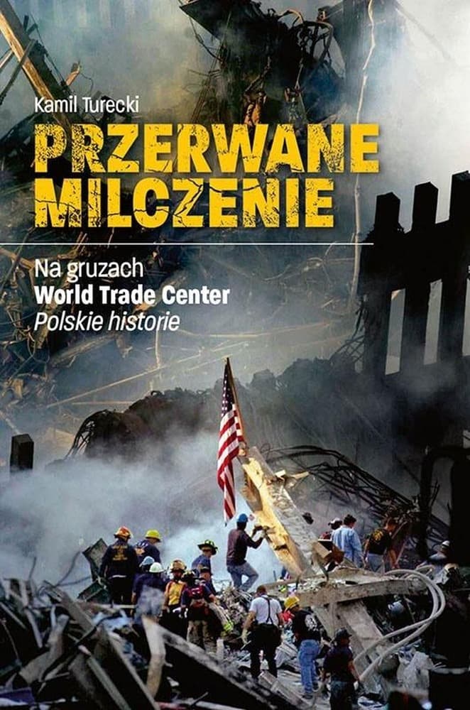 Przerwane milczenie. Polskie historie na gruzach World Trade Center