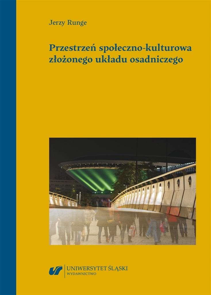 Przestrzeń społeczno-kulturowa złożonego układu osadniczego - Jerzy Runge