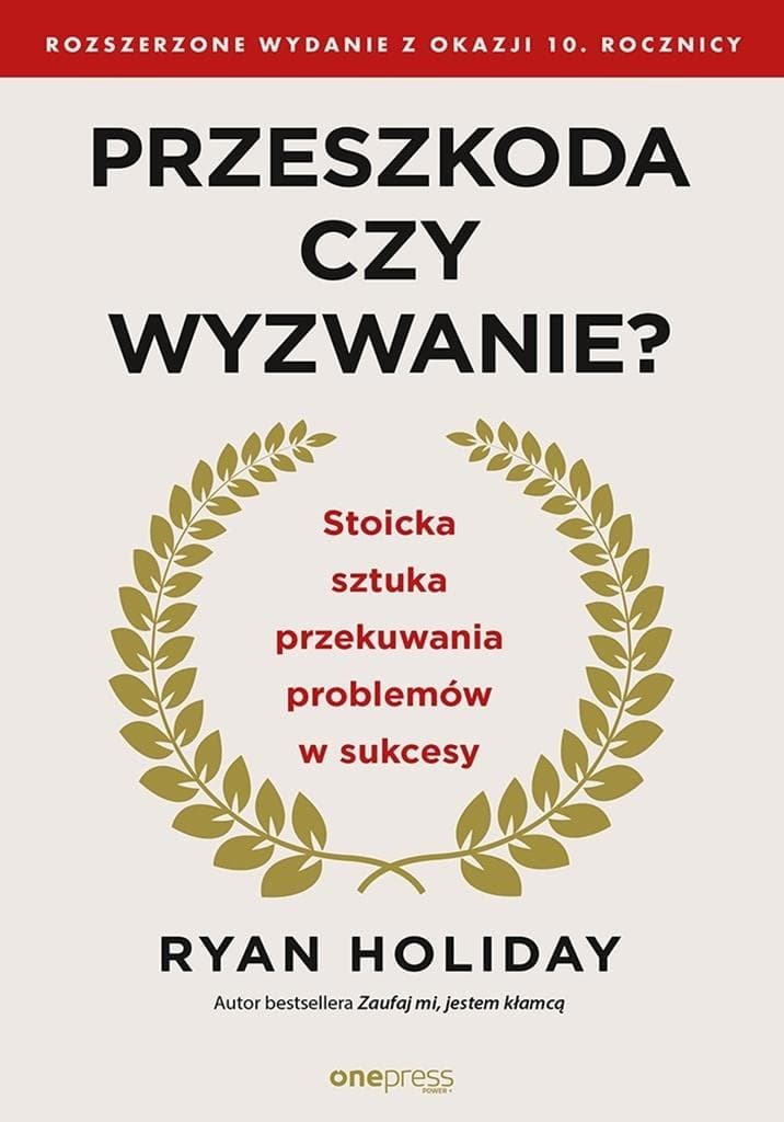 Stoicka sztuka przekuwania problemów w sukcesy